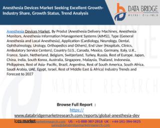 Anesthesia Devices Market Seeking Excellent Growth-Industry Share, Growth Status, Trend Analysis.pptx