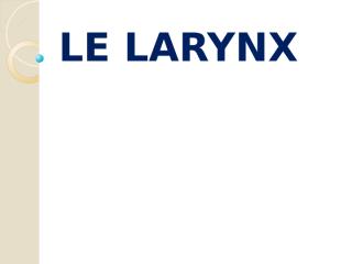 LE LARYNX.pptx