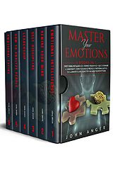 Master-Your-Emotions--6-Books-in-1--Emotional-Intelligence-Rewire-Your-Mind-Self-Discipline-Leadership-How-to-analyze-people-Emotional-Eating--The-Ultimate-Guide-to-Better-Manage-Your-Emotions.epub
