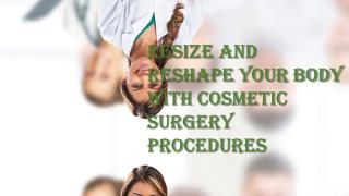 resize and reshape your body with cosmetic surgery procedures.pdf