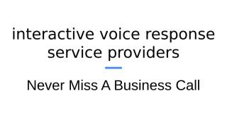 interactive voice response service providers.pptx
