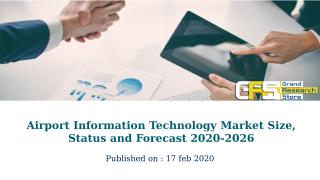 Airport Information Technology Market Size, Status and Forecast 2020-2026.pptx