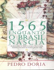 1565 - Enquanto o Brasil Nascia - Pedro Doria.pdf